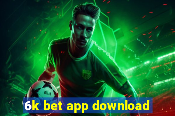 6k bet app download