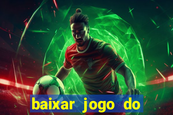 baixar jogo do tigrinho oficial