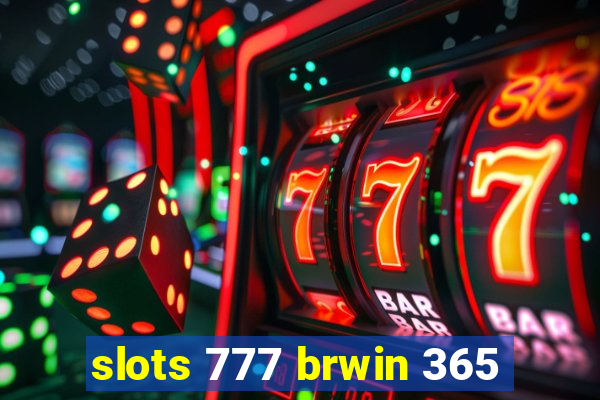 slots 777 brwin 365