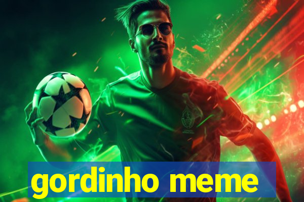 gordinho meme