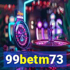 99betm73