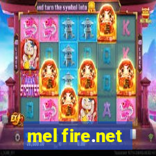 mel fire.net