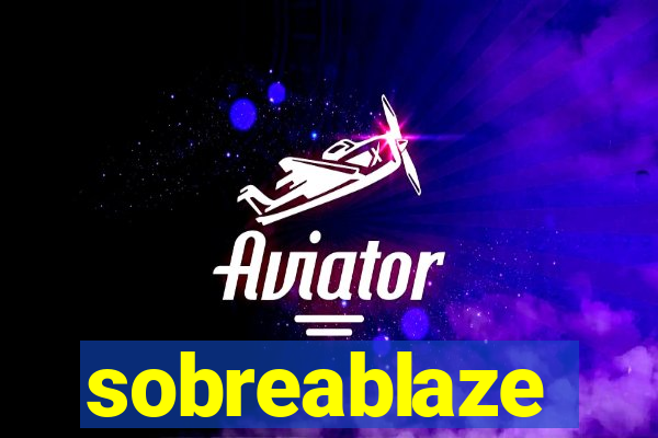 sobreablaze