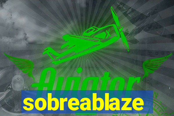 sobreablaze