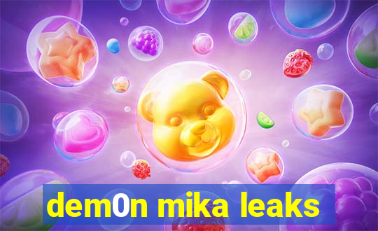 dem0n mika leaks