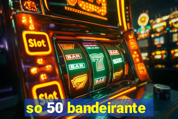 so 50 bandeirante