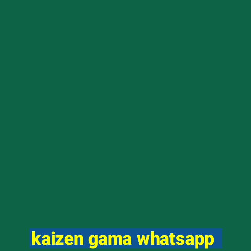 kaizen gama whatsapp