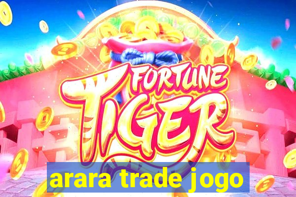 arara trade jogo