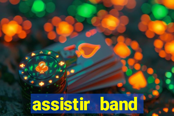 assistir band online ao vivo gratis