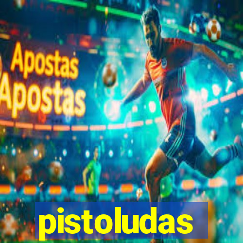 pistoludas