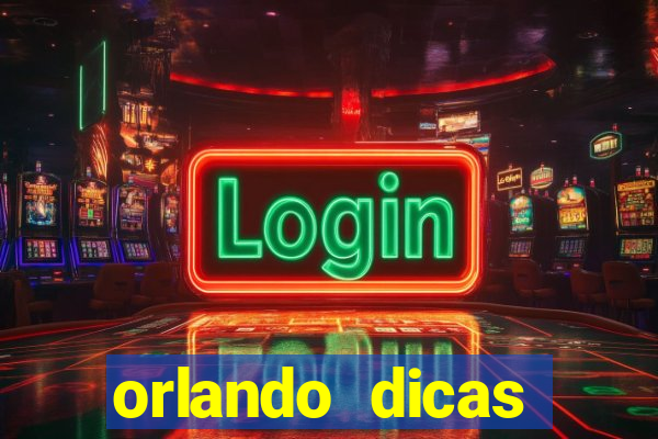 orlando dicas reclame aqui