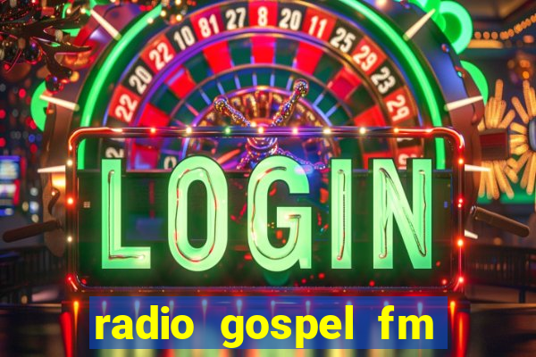 radio gospel fm salvador bahia