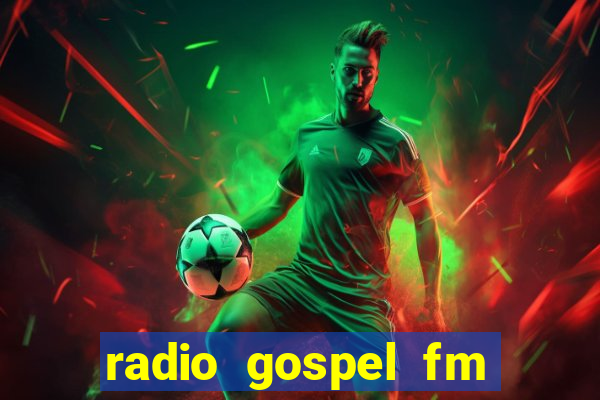 radio gospel fm salvador bahia