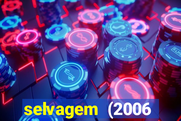 selvagem (2006 filme completo dublado