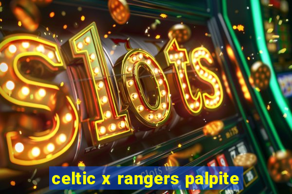 celtic x rangers palpite