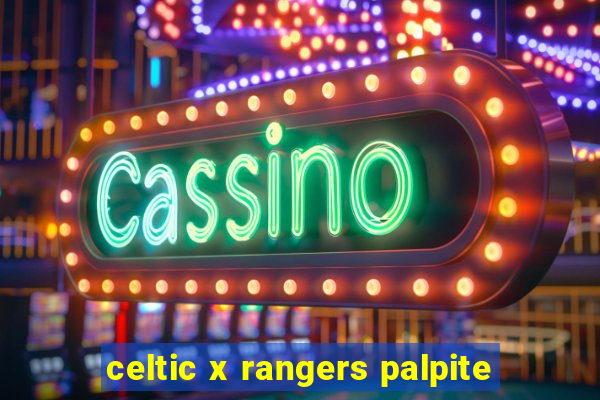 celtic x rangers palpite