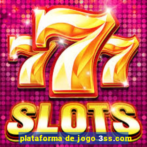 plataforma de jogo 3ss.com