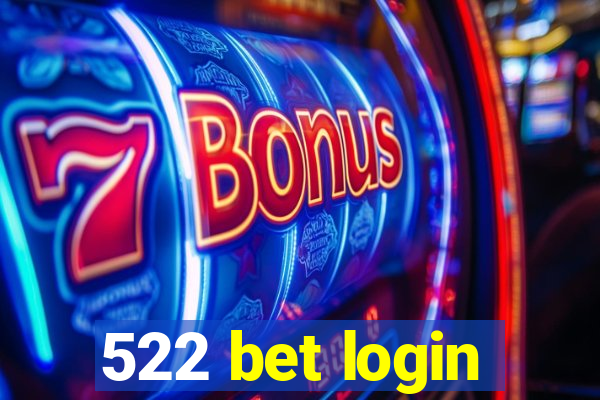 522 bet login