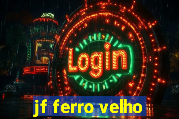 jf ferro velho