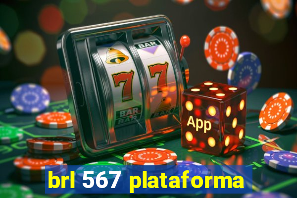 brl 567 plataforma