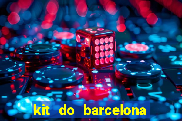 kit do barcelona dls 19