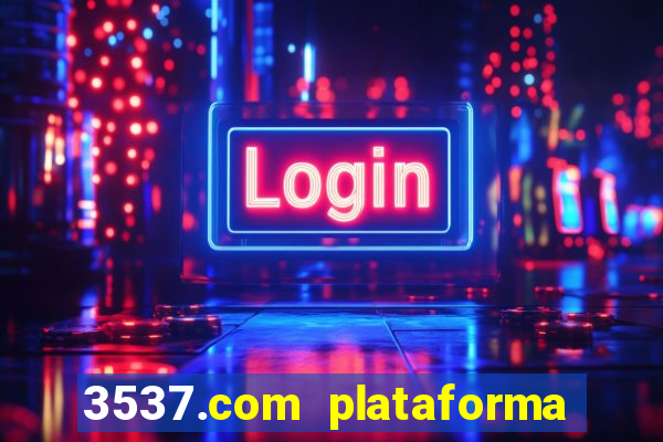 3537.com plataforma de jogos