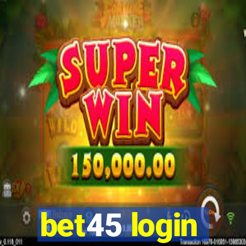 bet45 login