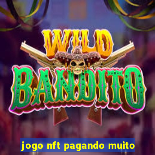 jogo nft pagando muito