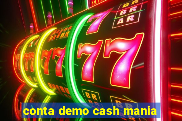 conta demo cash mania