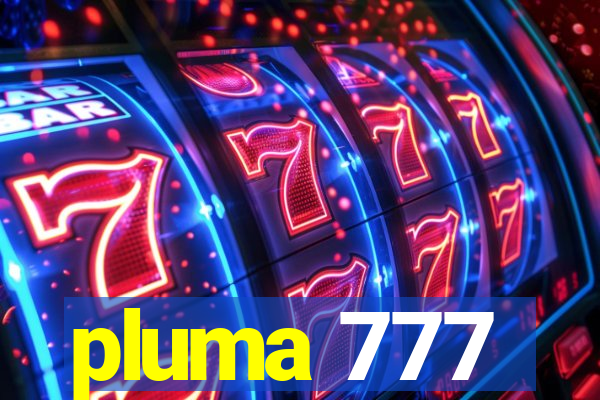 pluma 777