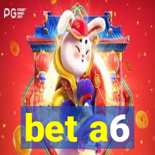 bet a6