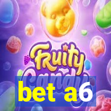 bet a6