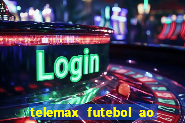 telemax futebol ao vivo gratis