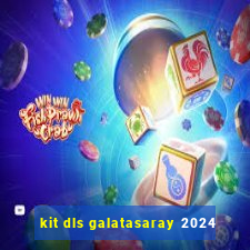 kit dls galatasaray 2024