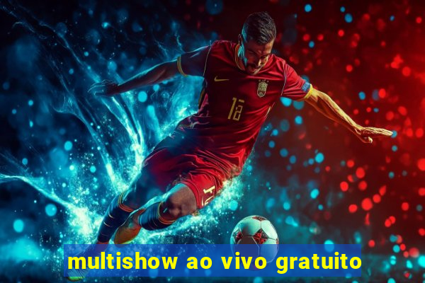 multishow ao vivo gratuito