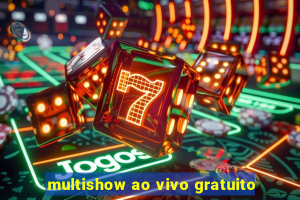 multishow ao vivo gratuito