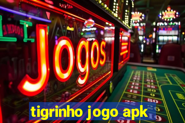 tigrinho jogo apk