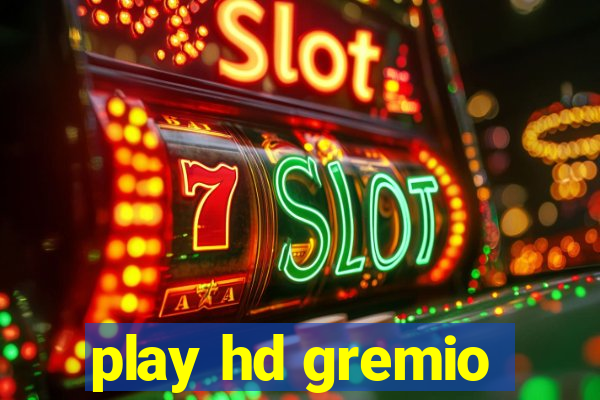 play hd gremio