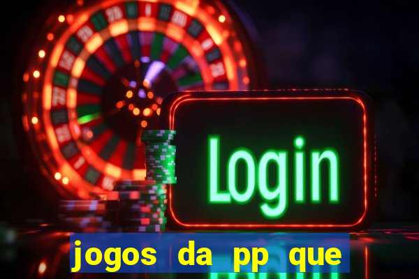 jogos da pp que pagam bem