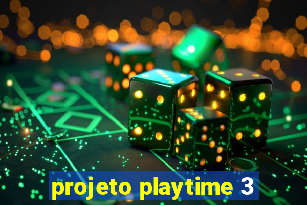 projeto playtime 3