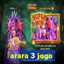 arara 3 jogo