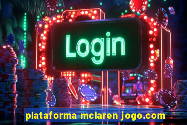 plataforma mclaren jogo.com