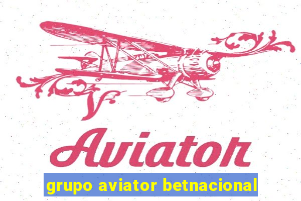 grupo aviator betnacional