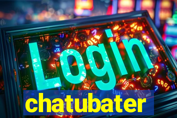 chatubater