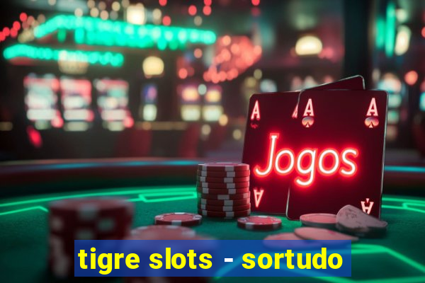 tigre slots - sortudo