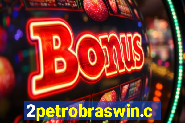 2petrobraswin.com