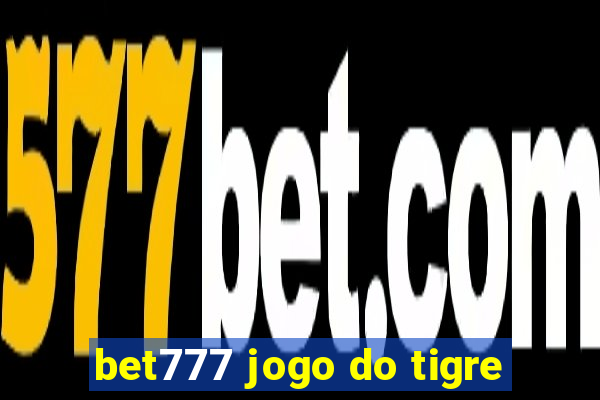 bet777 jogo do tigre