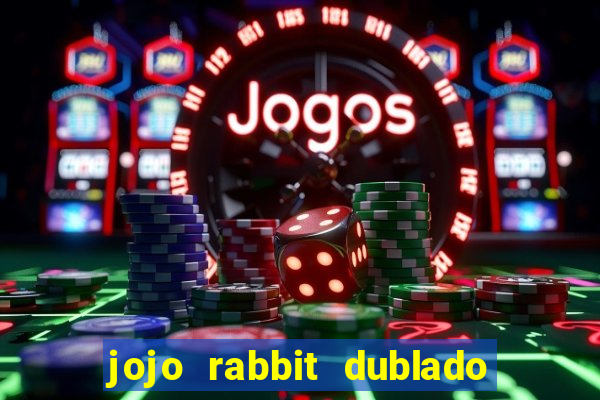 jojo rabbit dublado assistir online