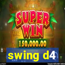 swing d4