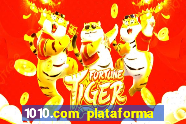 1010.com plataforma de jogos